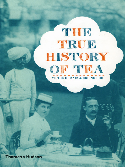 Title details for The True History of Tea by Erling Hoh - Wait list
